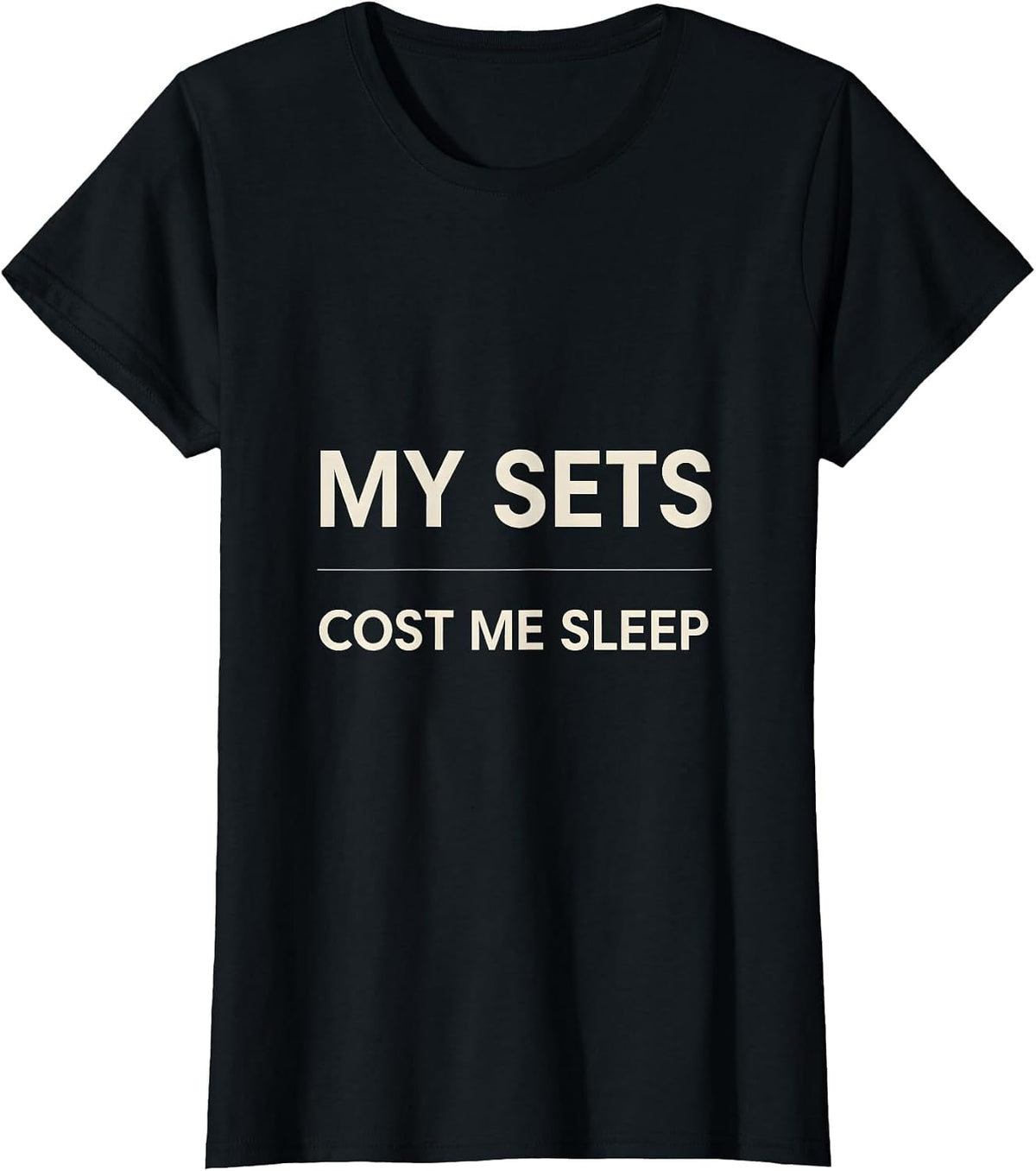 Women's My Sets Cost Me Sleep Funny Gym Workout Weightlifting Humor T-Shirt - Black
