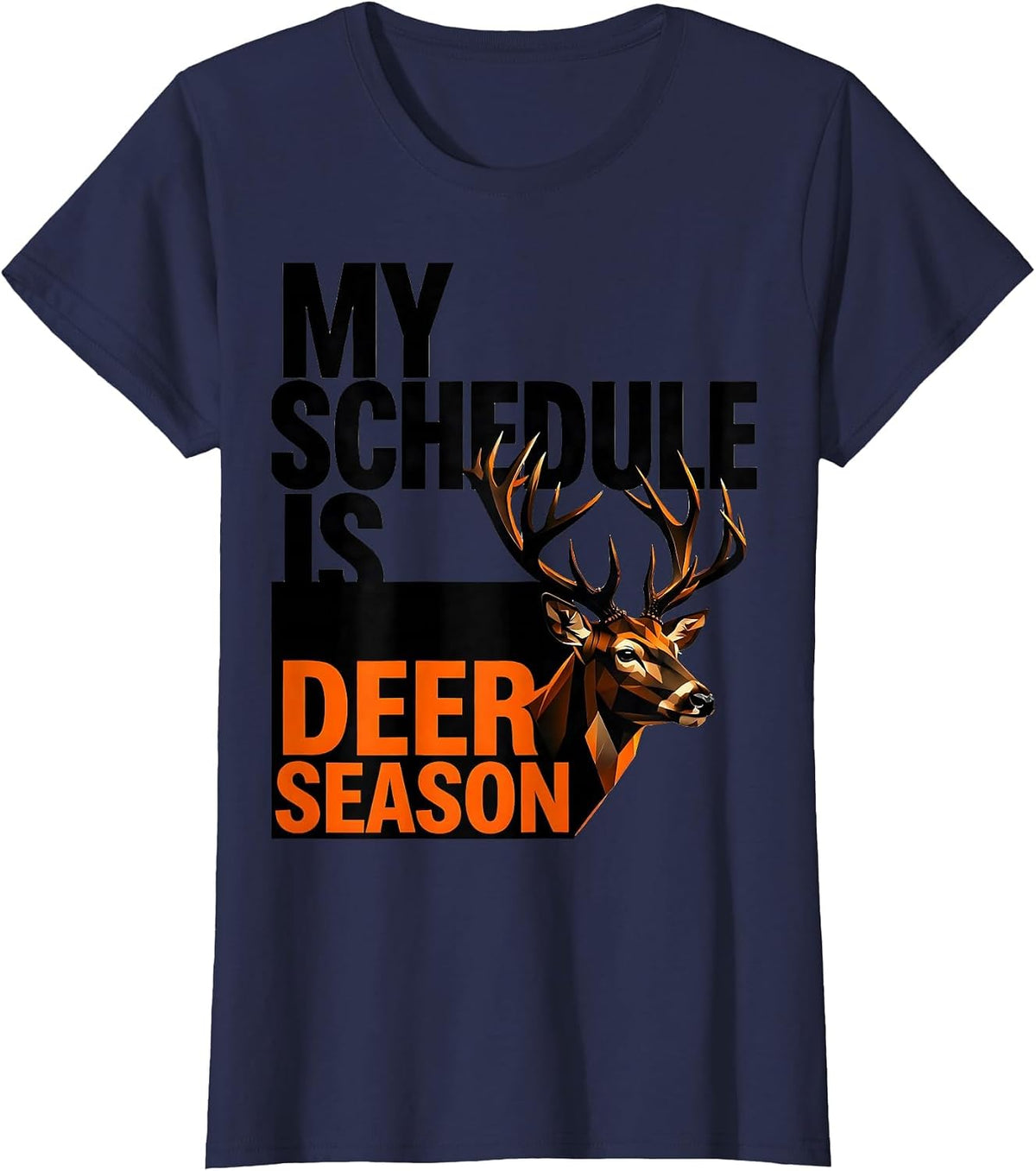 Women's My Schedule Is Deer Season Funny Deer Hunting Dad Humor T-Shirt - Navy Blue
