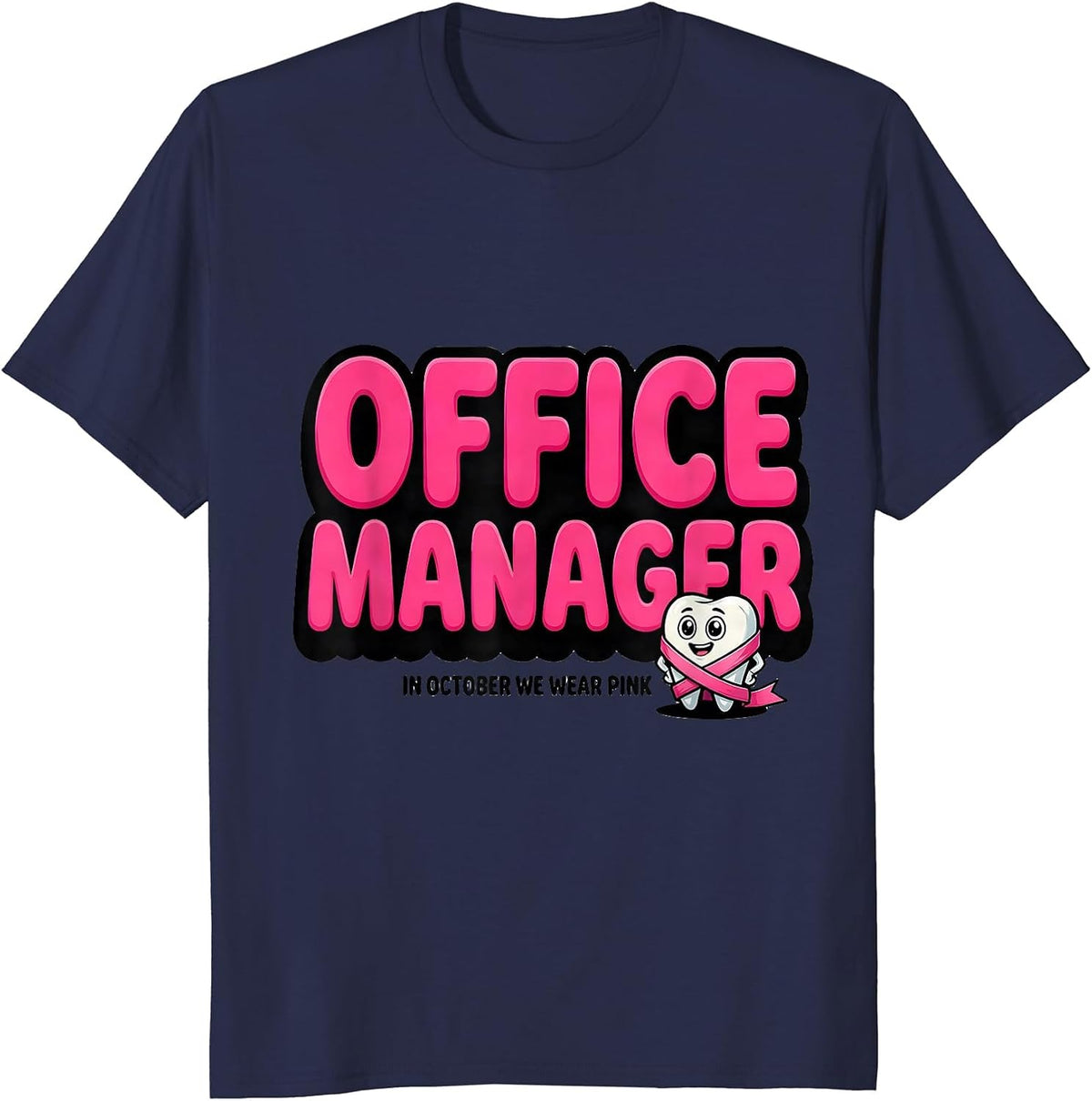 Office Manager In October We Wear Pink Dental Breast Cancer T-Shirt - Navy Blue