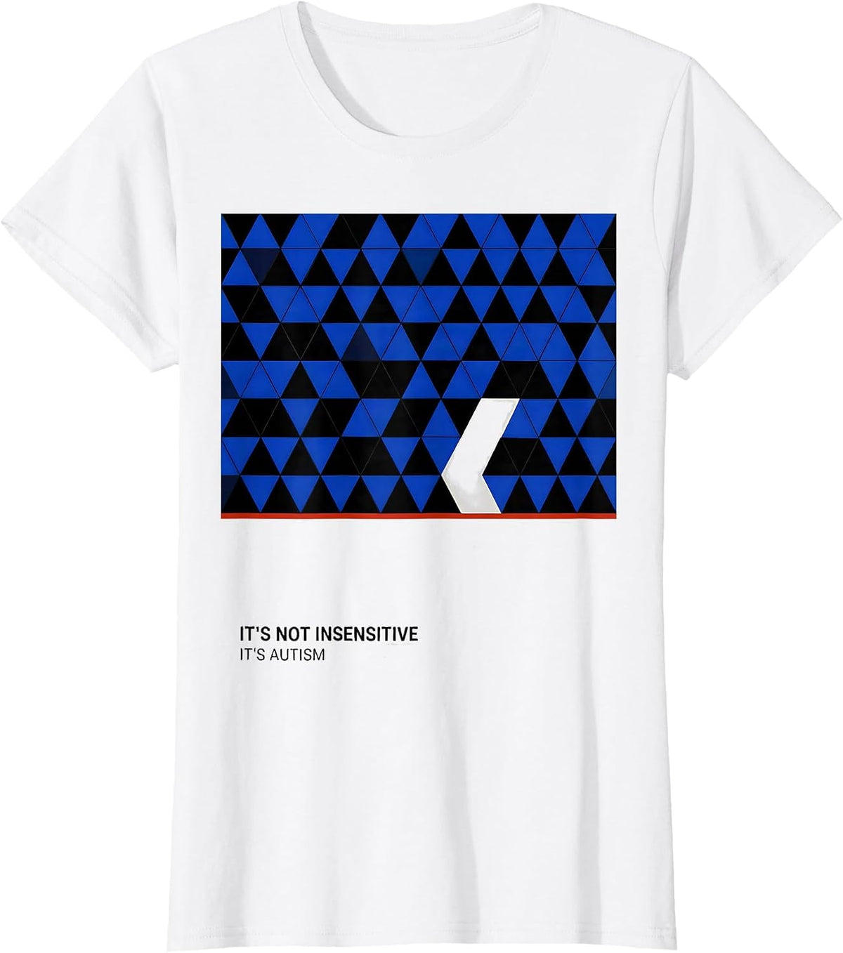 Women's It's Not Insensitive It's Autism Geometric Neurodiversity T-Shirt - White