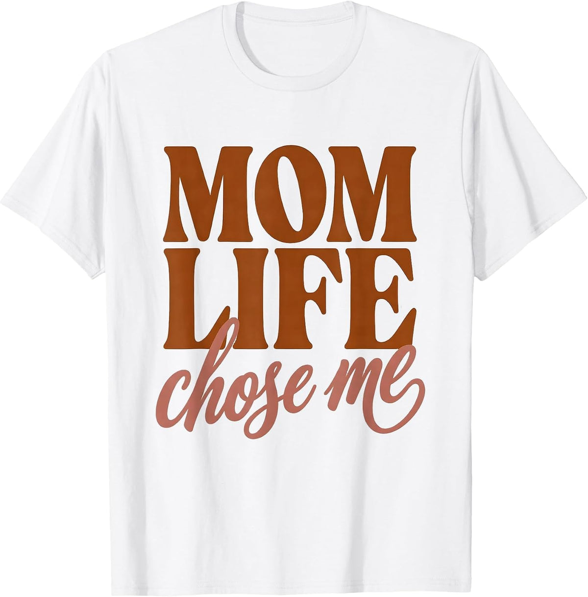 Men's Mom Life Chose Me Proud Motherhood Design T-Shirt - White
