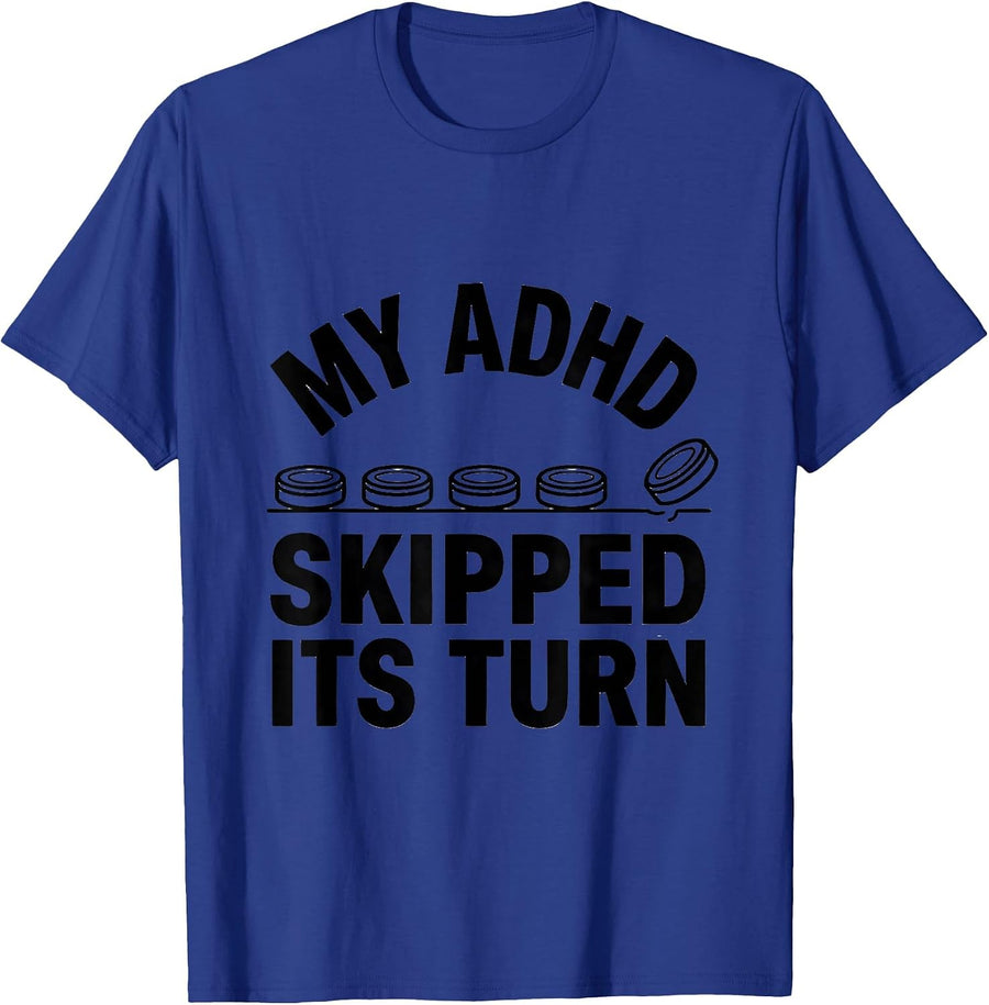 My ADHD Skipped Its Turn Funny ADHD Meme Neurodiversity T-Shirt - Royal Blue