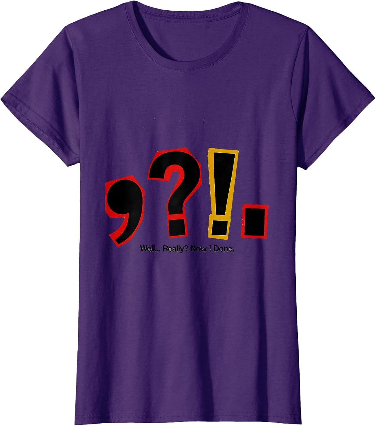 Women's Well Really Now Done Funny Grammar Teacher Punctuation Humor T-Shirt - Purple