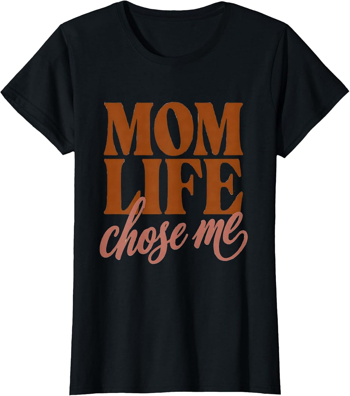Women's Mom Life Chose Me Proud Motherhood Design T-Shirt - Black