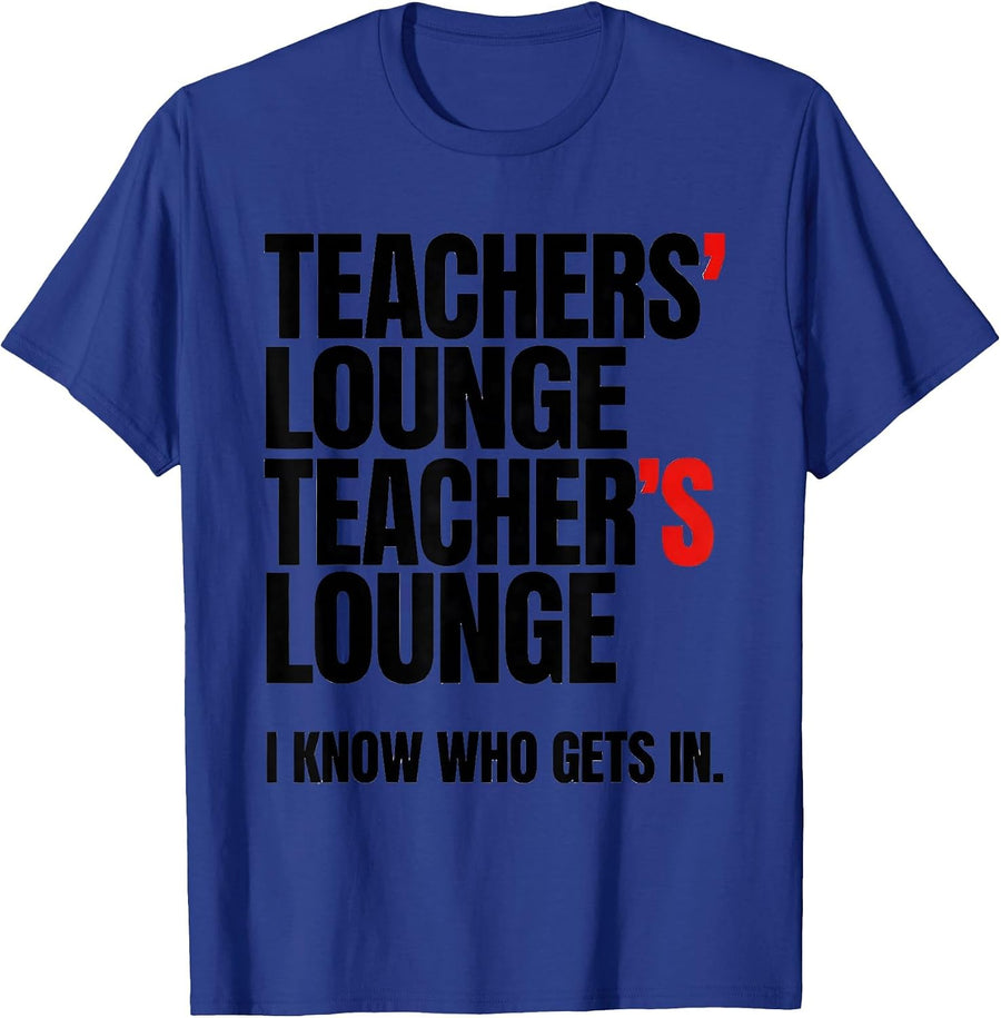 Teachers' Lounge / Teacher's Lounge — I Know Who Gets In T-Shirt - Royal Blue