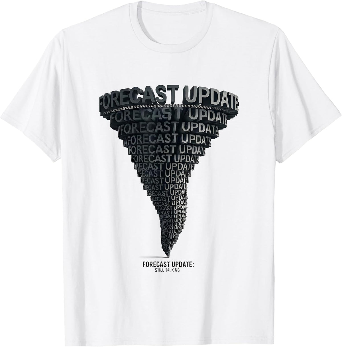 Men's Forecast Update: Still Talking Funny Meteorology Enthusiast T-Shirt - White