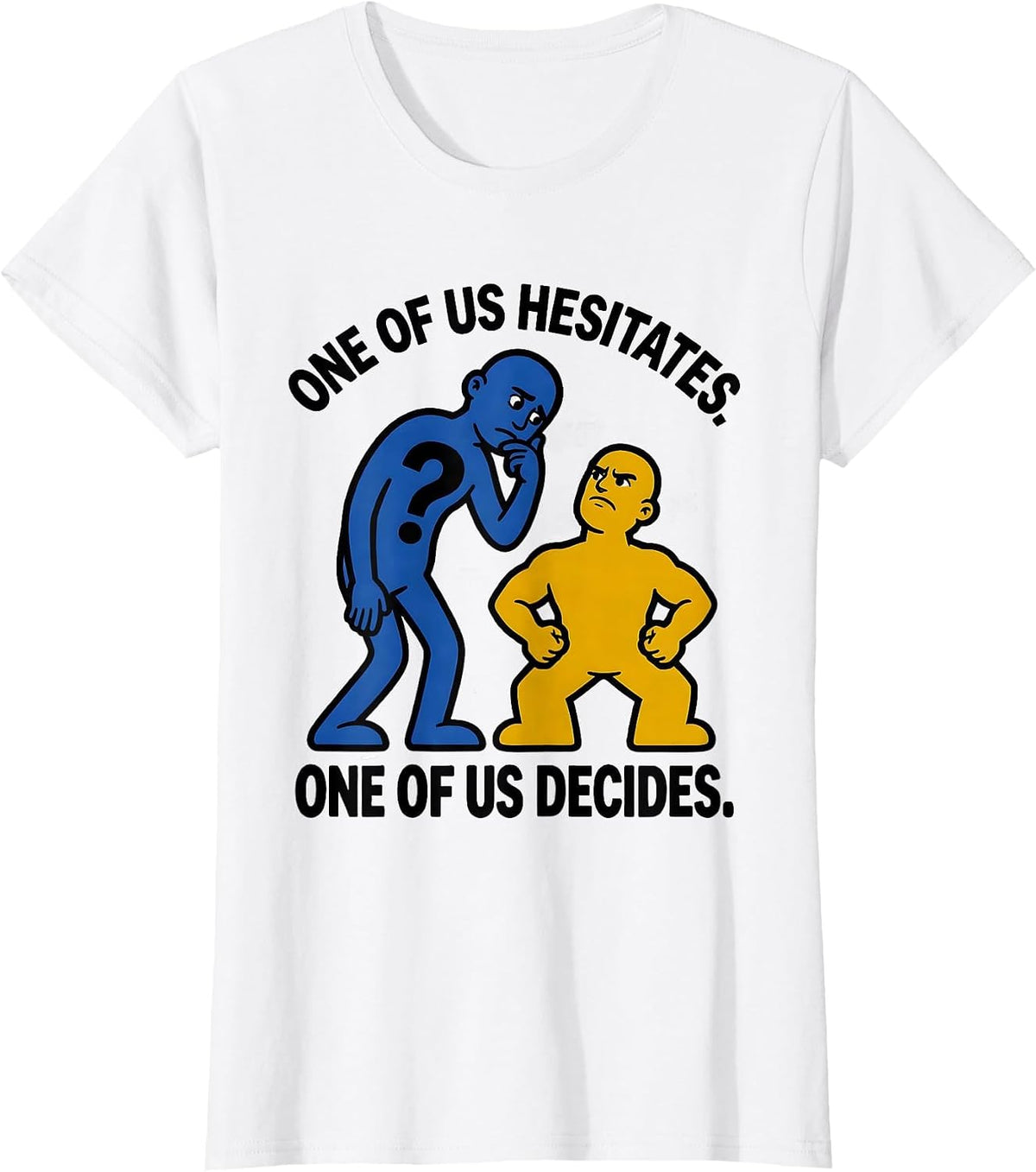 One Of Us Hesitates One Of Us Decides Funny Grammar Teacher T-Shirt - White