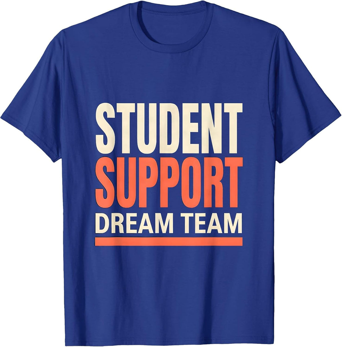 Men's Student Support Dream Team Funny School Counselor Team Staff T-Shirt - Royal Blue