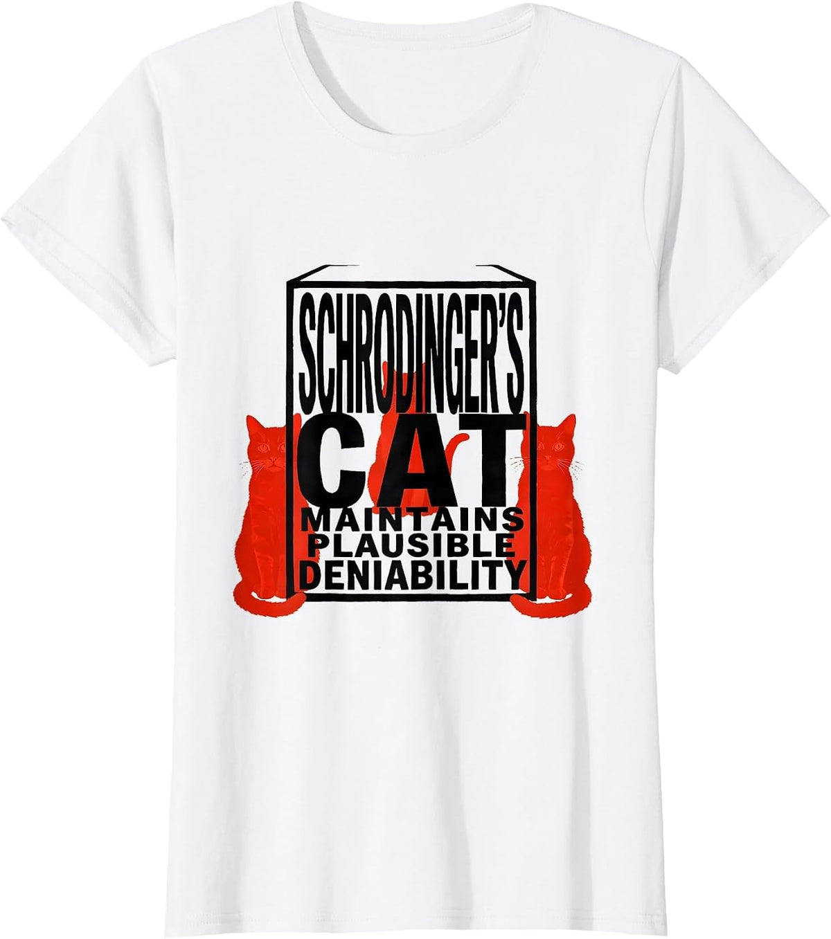 Schrodinger's Cat Maintains Plausible Deniability Science T-Shirt - White