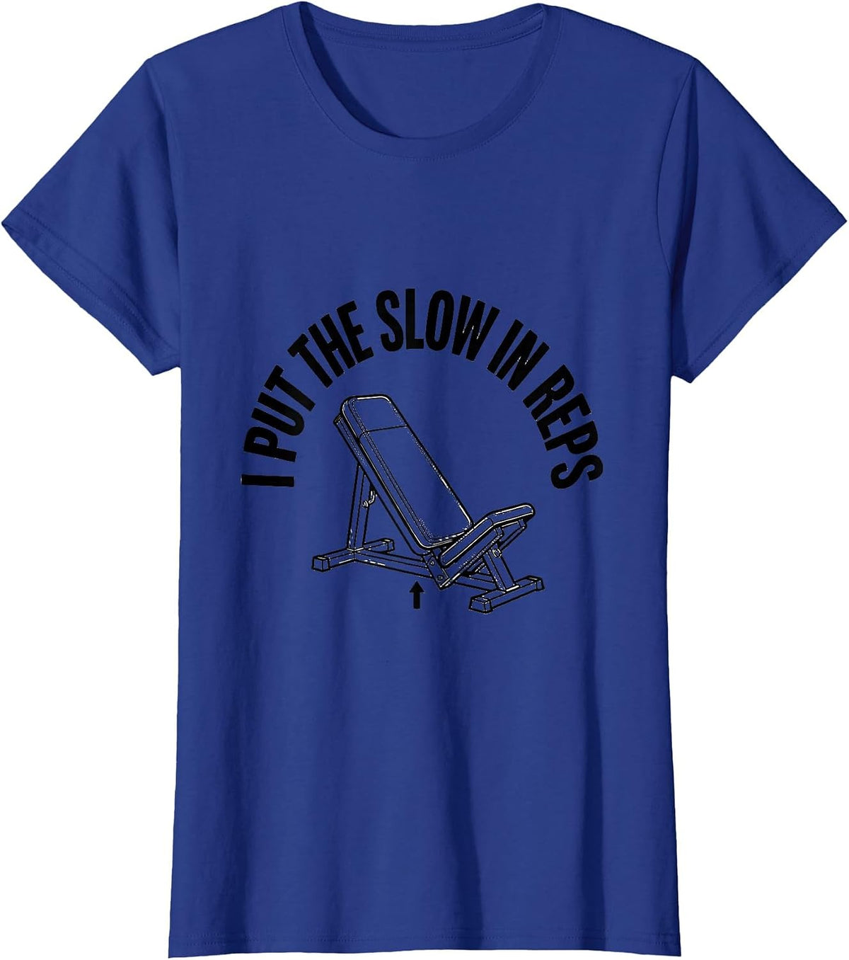 Women's I Put The Slow In Reps Funny Gym Weightlifting Workout Humor T-Shirt - Royal Blue