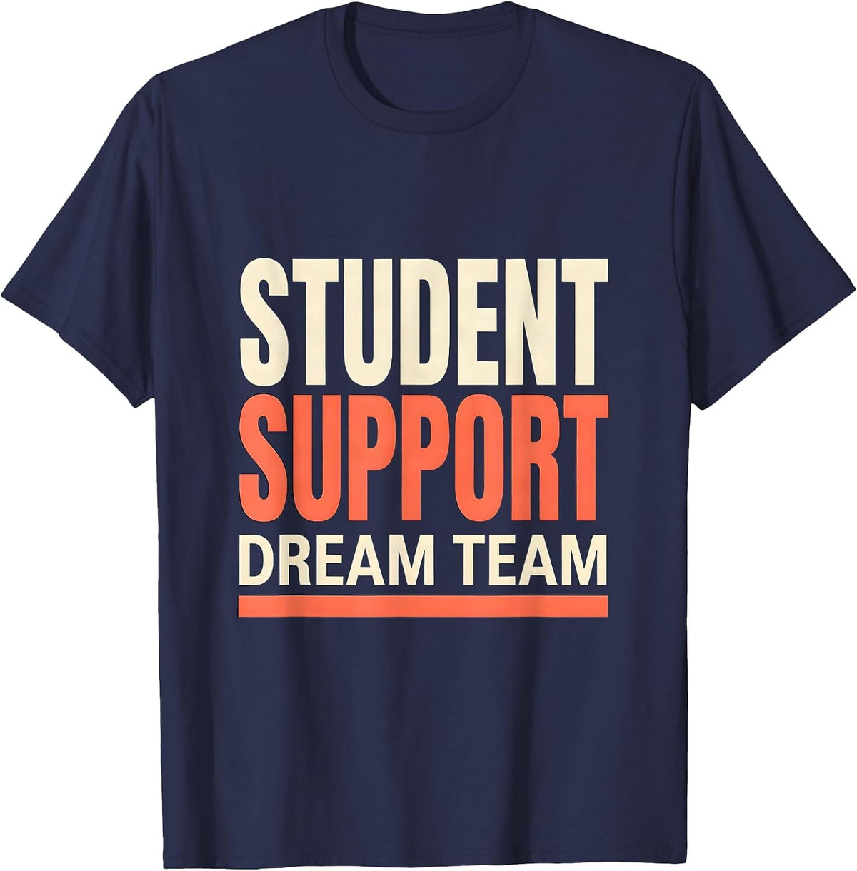 Men's Student Support Dream Team Funny School Counselor Team Staff T-Shirt - Navy Blue