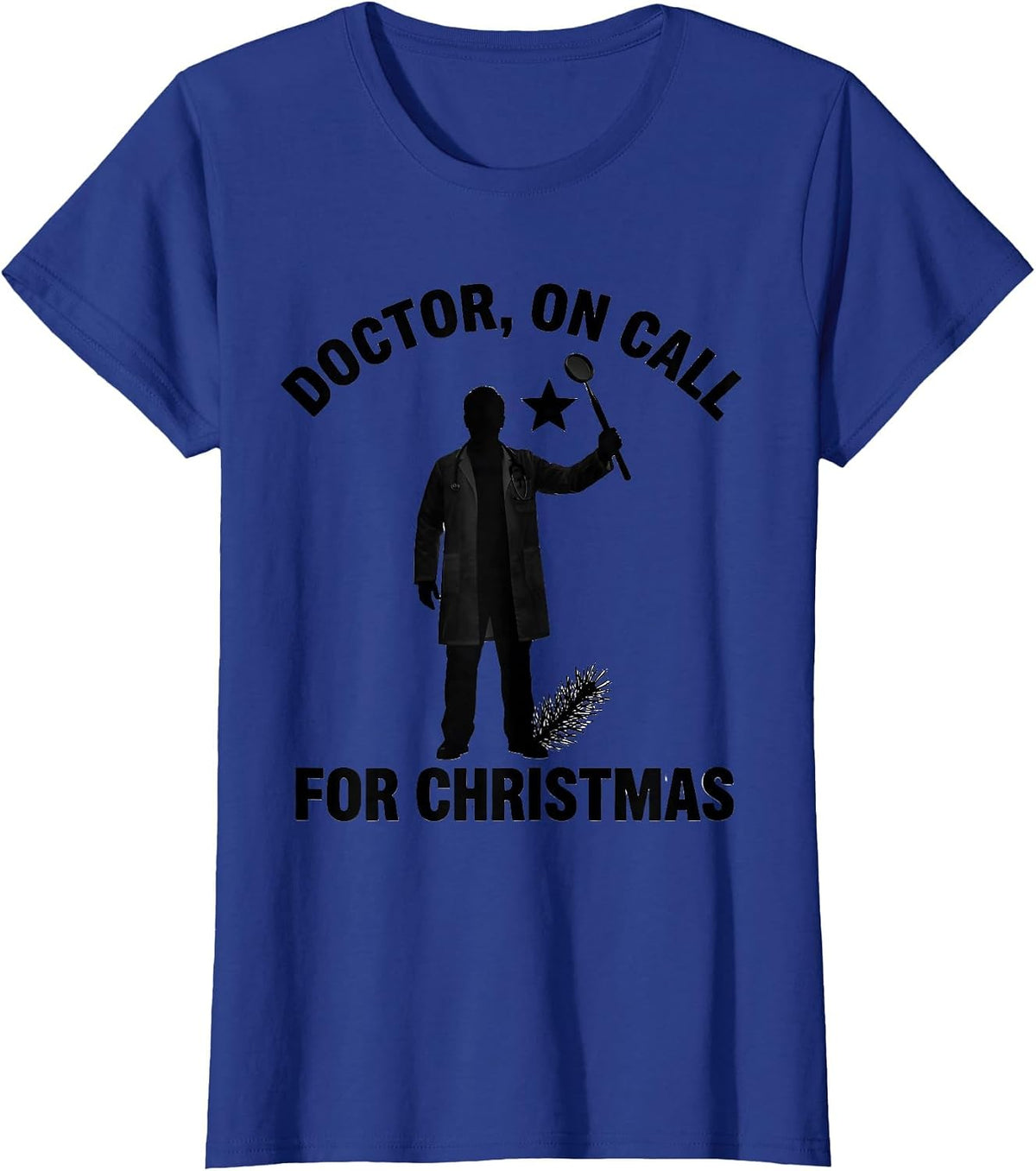 Women's Doctor On Call for Christmas Funny Dentist Dental Christmas T-Shirt - Royal Blue