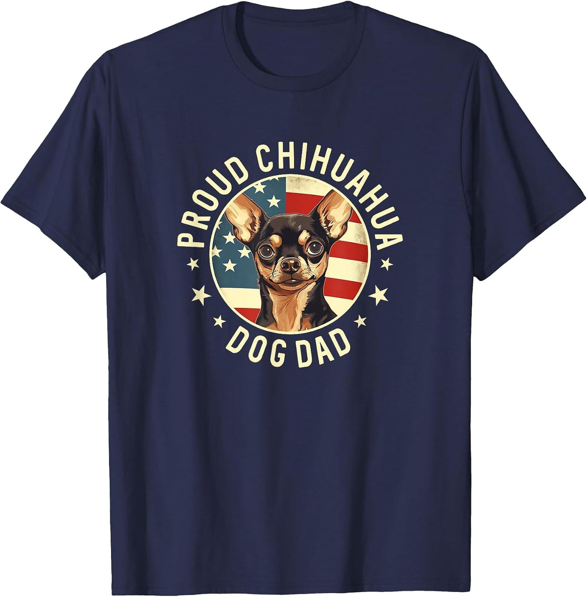 Proud Chihuahua Dad, American Flag Chihuahua Dog Dad T-Shirt - Navy Blue