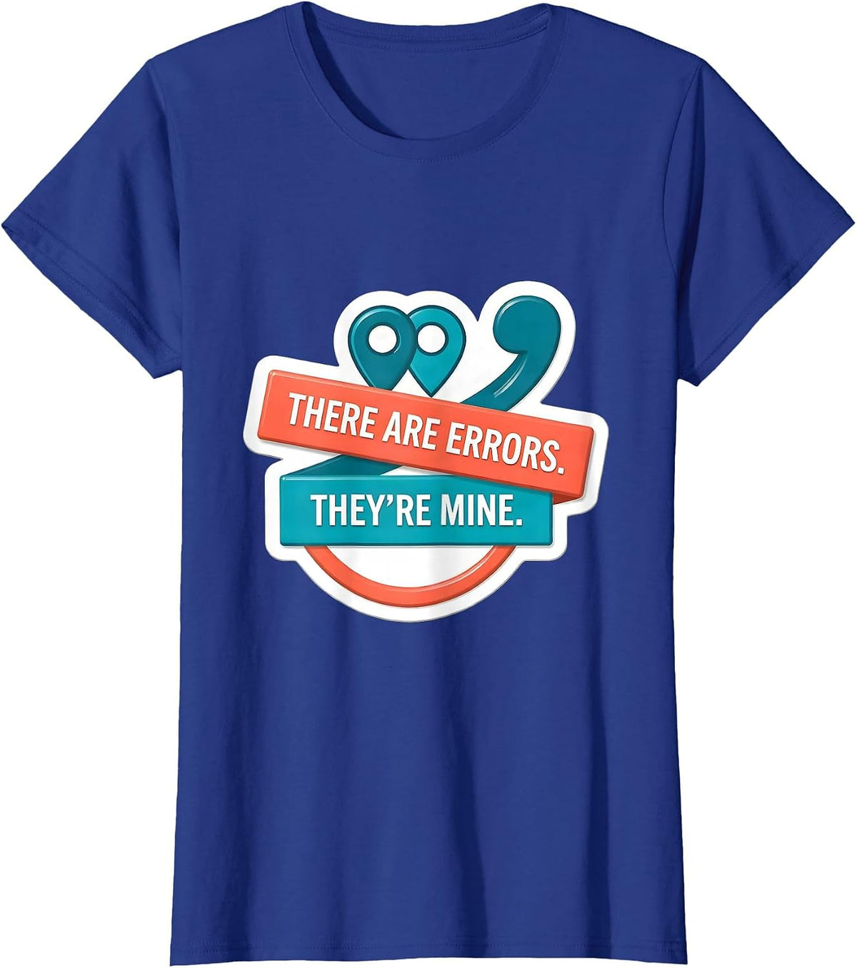 Women's There Are Errors They're Mine Funny Grammar Teacher T-Shirt - Royal Blue