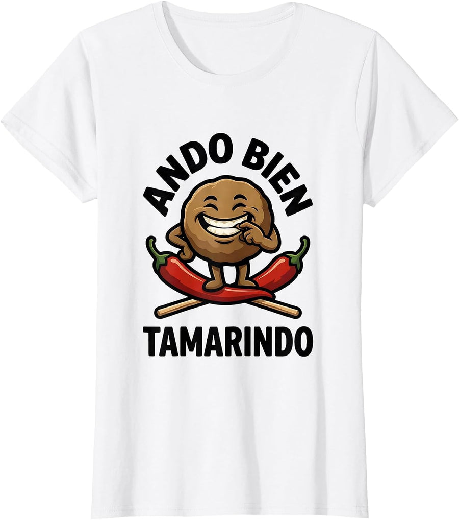 Women's Ando Bien Tamarindo Funny Mexican Food Lover Cinco de Mayo T-Shirt - White