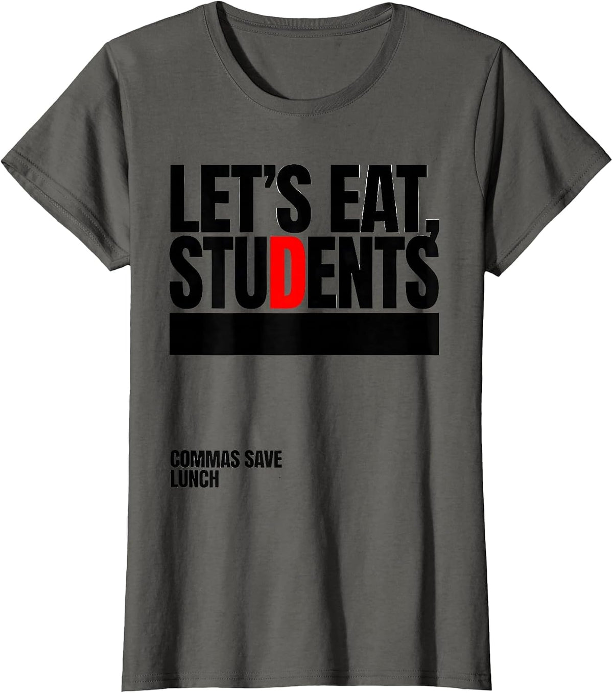 Women's Let's Eat, Students — Commas Save Lunch Grammar Teacher T-Shirt - Asphalt Grey