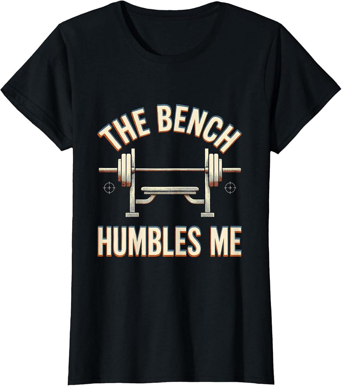 Women's The Bench Humbles Me Funny Gym Workout Weightlifting Humor T-Shirt - Black