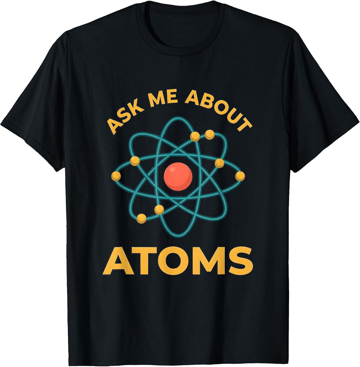 Men's Ask Me About Atoms Science Teacher Design T-Shirt - Black