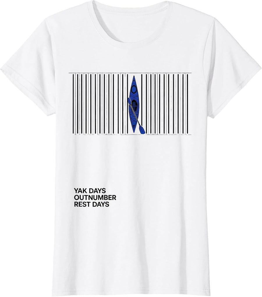 Women's Yak Days Outnumber Rest Days Funny Kayak Kayaker Gift T-Shirt - White