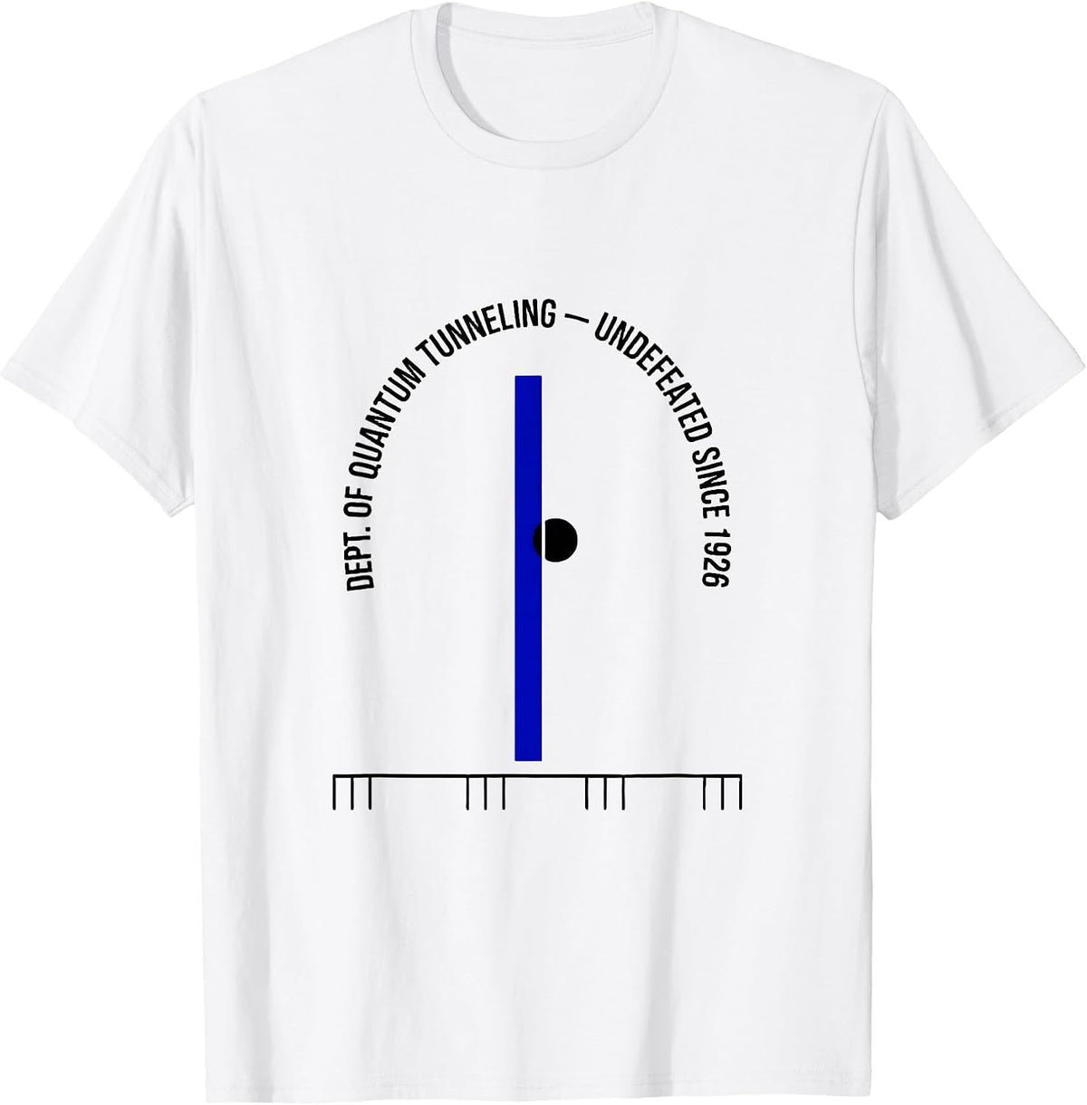 Men's Dept. of Quantum Tunneling Undefeated Since 1926 Science T-Shirt - White