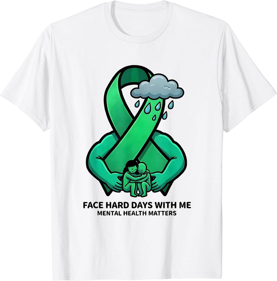 Men's Face Hard Days With Me — Mental Health Matters Supporter T-Shirt - White