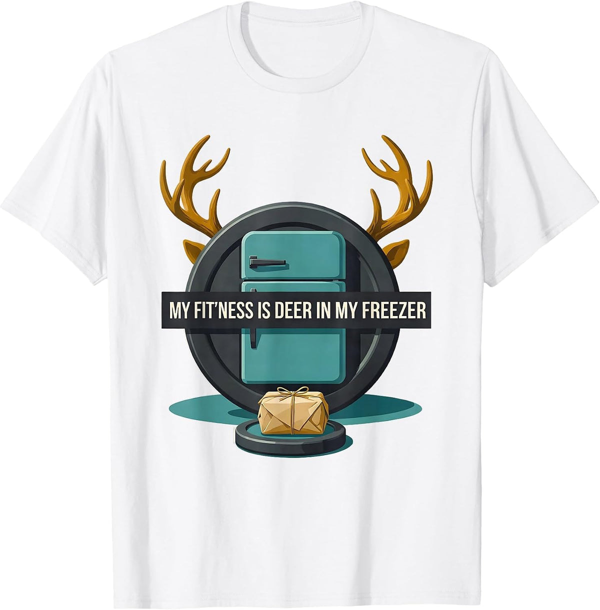Men's My Fit'ness Is Deer In My Freezer Funny Hunting Dad Joke T-Shirt - White