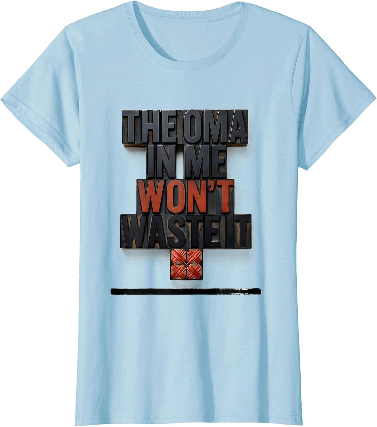 The Oma In Me Won't Waste It Funny German Heritage Family T-Shirt - Baby Blue