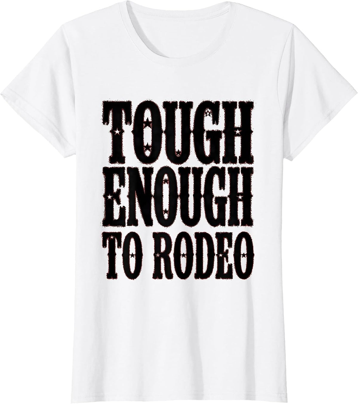 Tough Enough To Rodeo Cowgirl Design T-Shirt - White