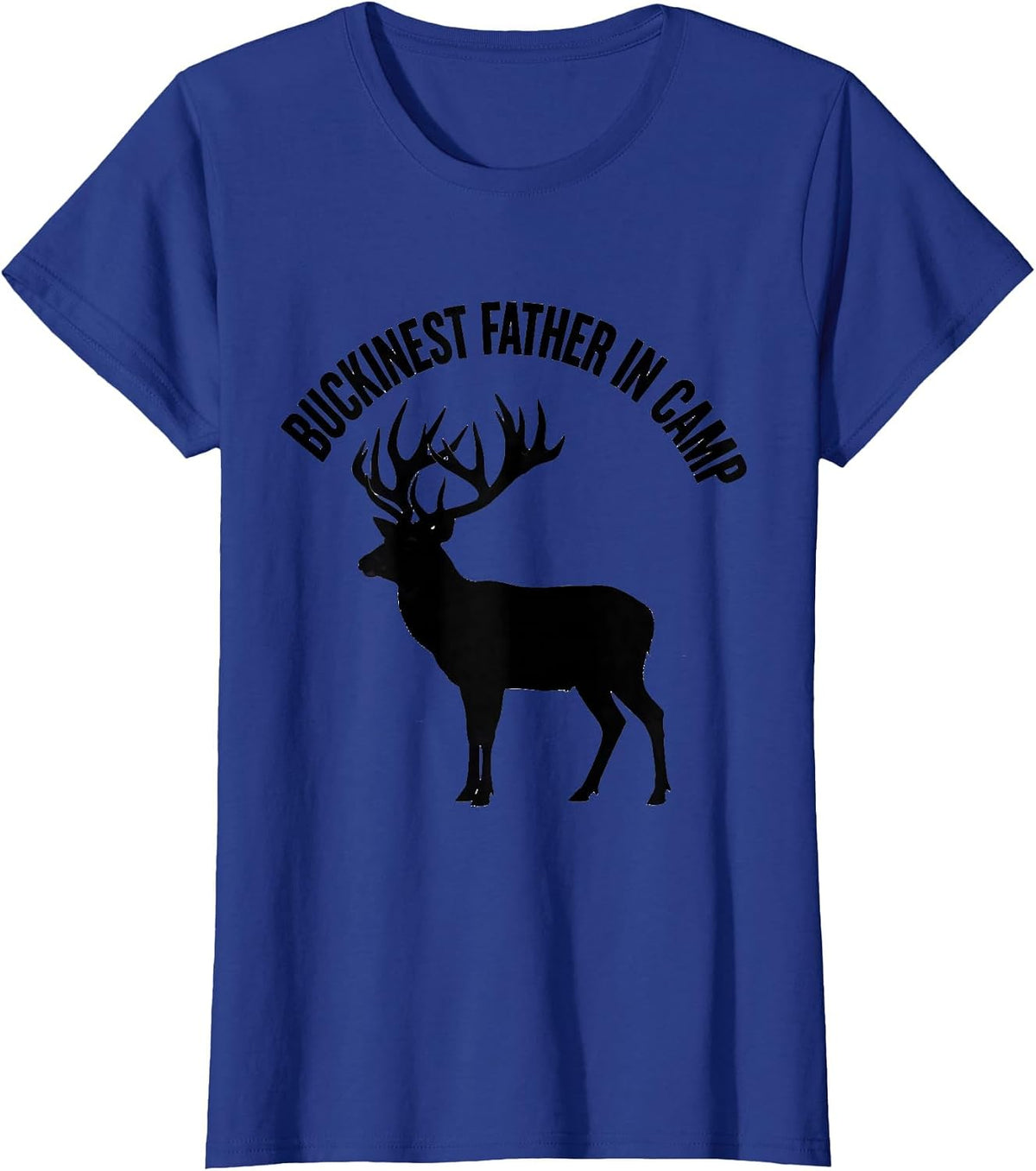 Women's Buckinest Father In Camp Funny Deer Hunting Dad Joke Fitness T-Shirt - Royal Blue