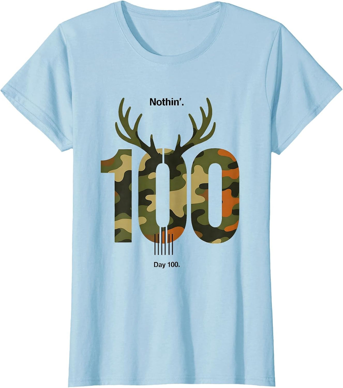 Women's Nothin Day 100 Minimalist Deer Hunting Camo Boys 100th Day T-Shirt - Baby Blue