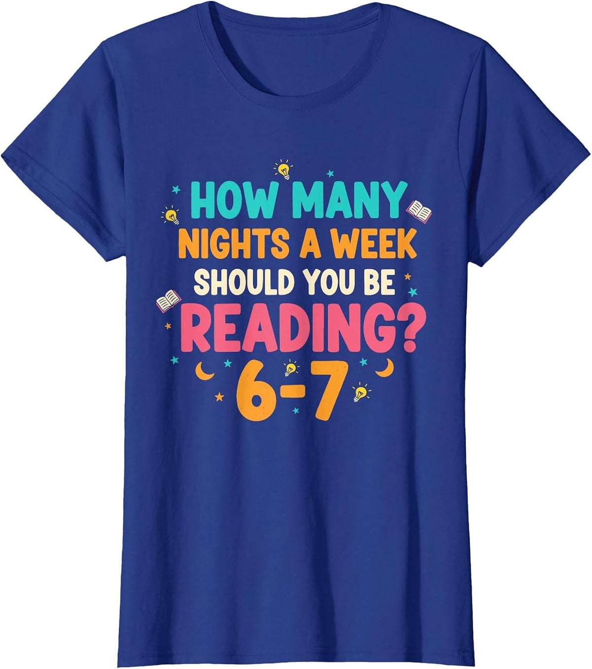How Many Nights a Week Should You be Reading 67 Meme Teacher T-Shirt - Royal Blue