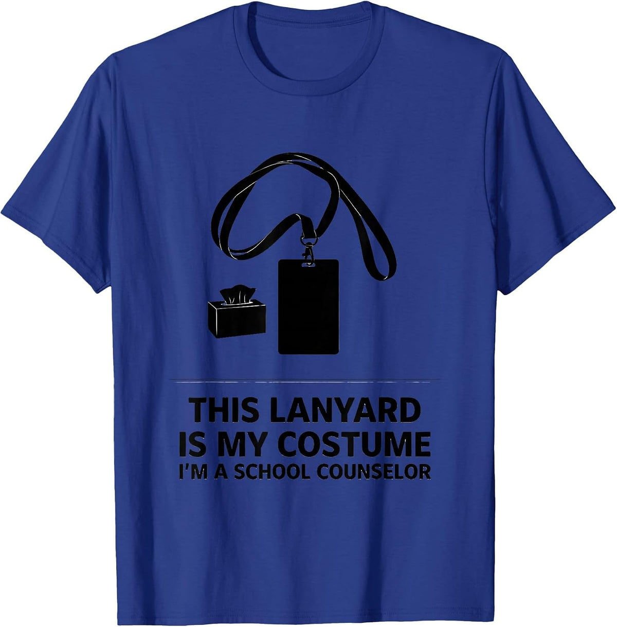 Men's This Lanyard Is My Costume I'm a School Counselor Funny T-Shirt - Royal Blue