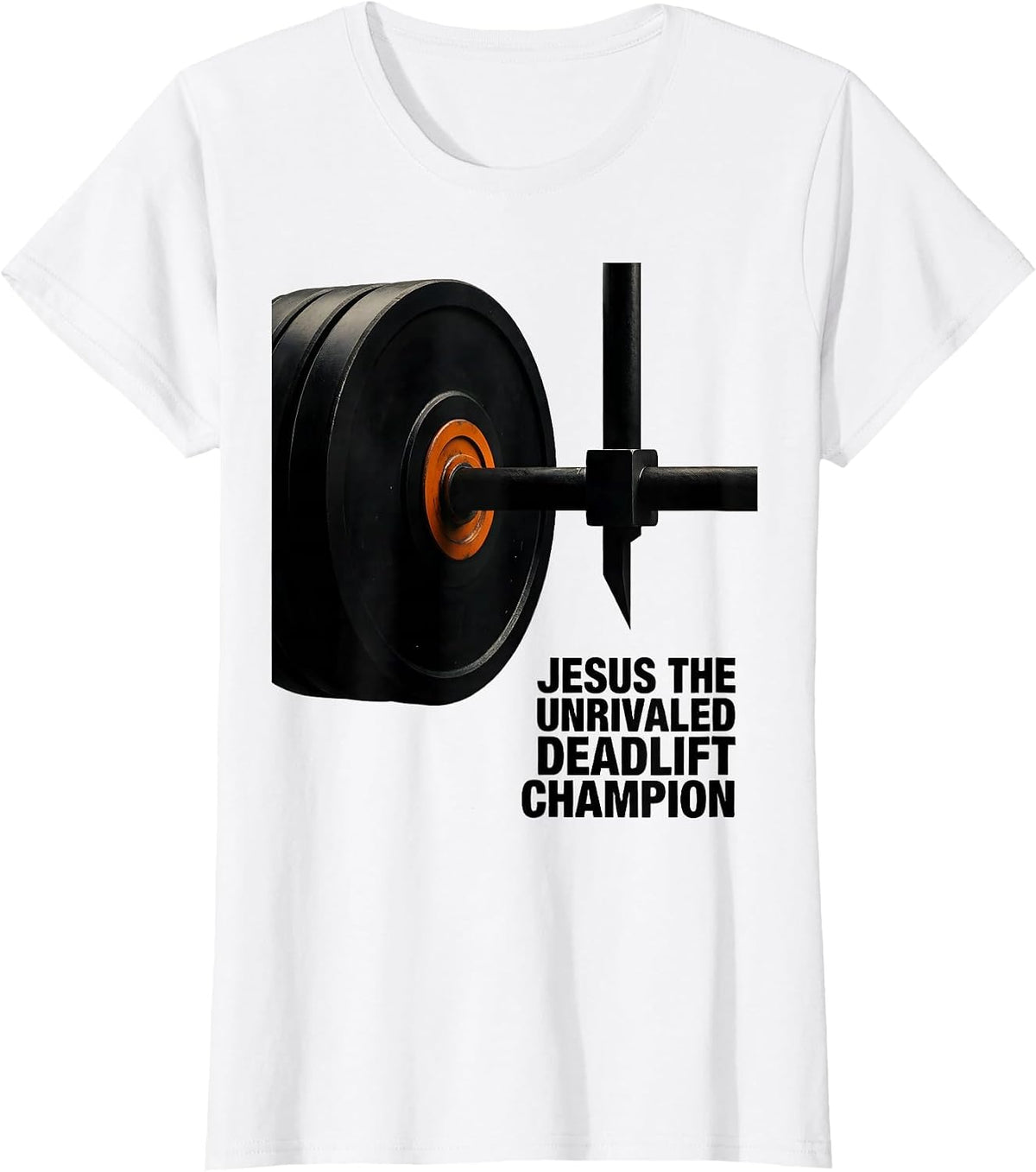 Jesus The Unrivaled Deadlift Champion Brutalist Christian T-Shirt - White