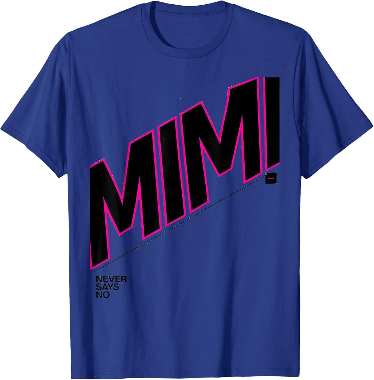 Men's Mimi Never Says No Funny Family Relative Love Humor T-Shirt - Royal Blue