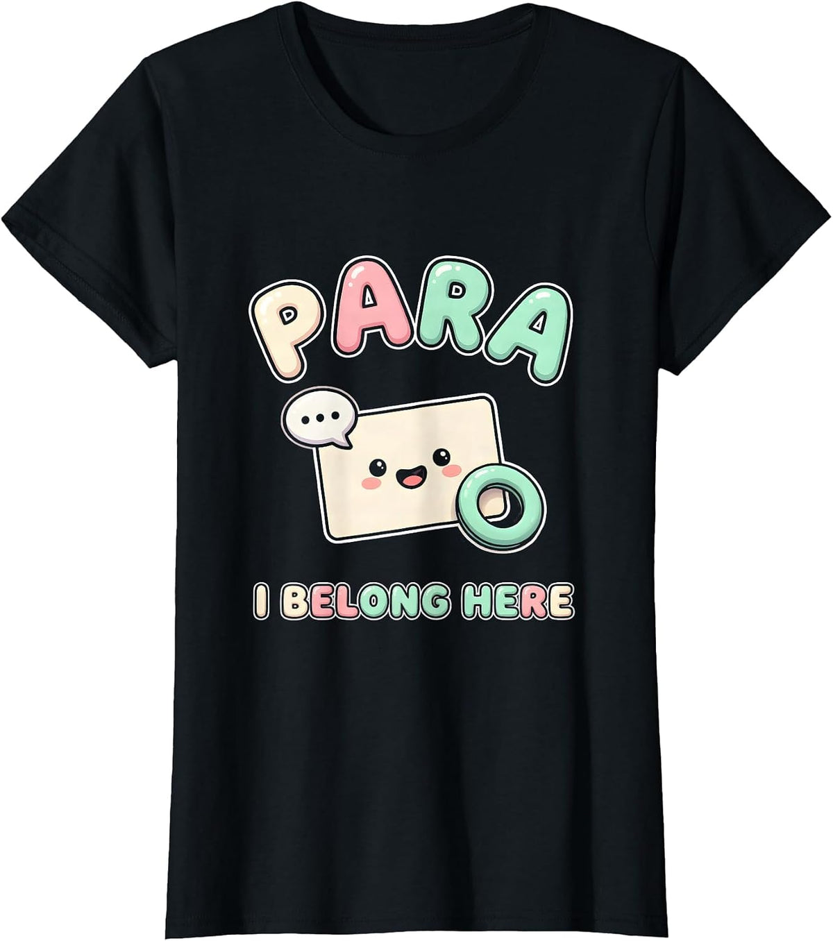 Women's Para I Belong Here Cute Kawaii Paraeducator School Staff T-Shirt - Black
