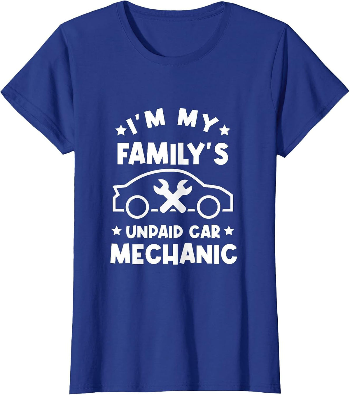 I'm My Family's Unpaid Car Mechanic - DIY Car Fixer T-Shirt - Royal Blue