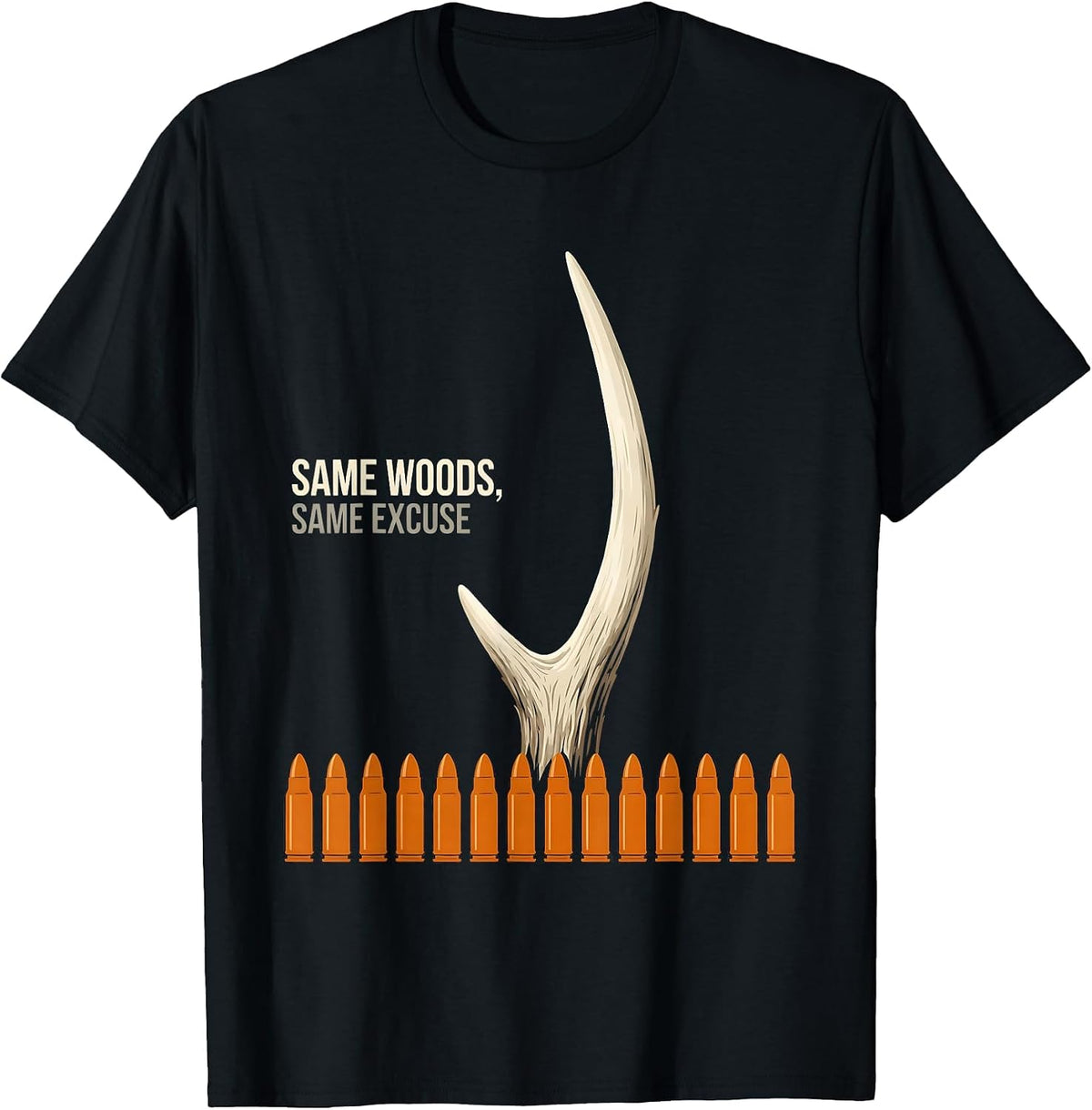 Men's Same Woods Same Excuse Funny Deer Hunting Dad Humor T-Shirt - Black