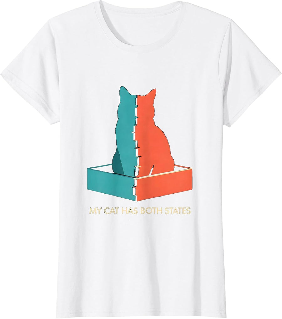 Women's My Cat Has Both States Funny Quantum Physics Science Geek T-Shirt - White