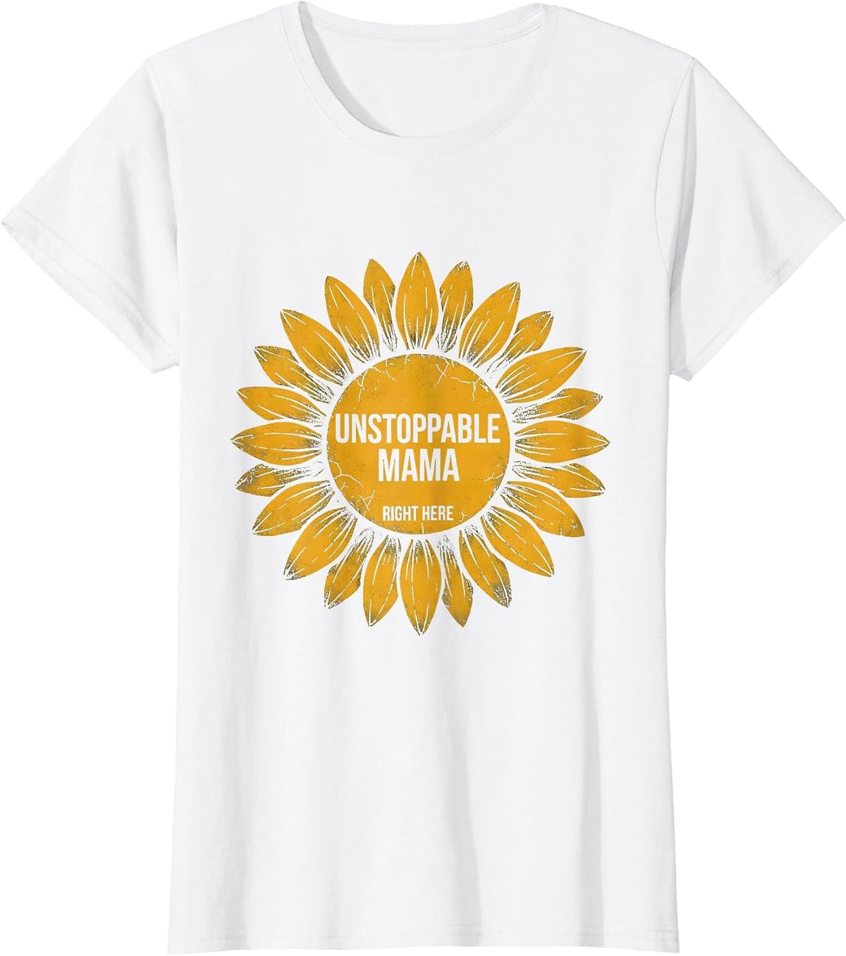 Women's Unstoppable Mama Right Here Bold Design T-Shirt - White