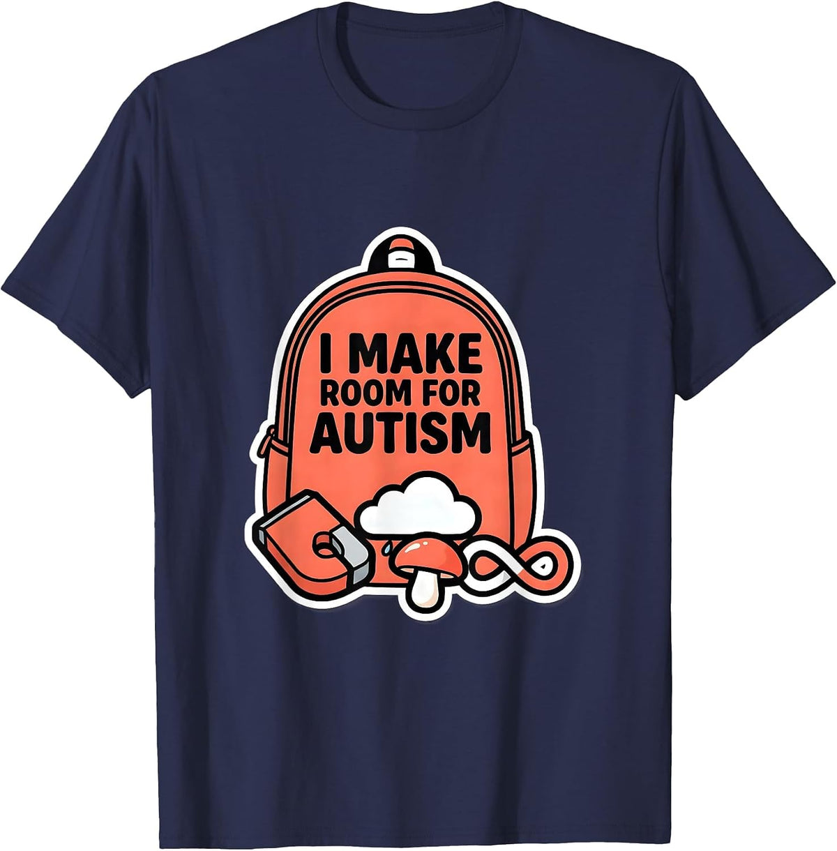 Men's I Make Room For Autism Funny Neurodiversity Acceptance Gift T-Shirt - Navy Blue