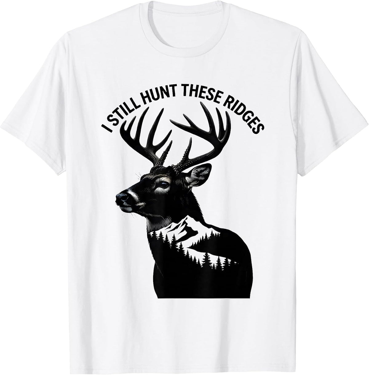 Men's I Still Hunt These Ridges Elk Deer Hunting Silhouette T-Shirt - White