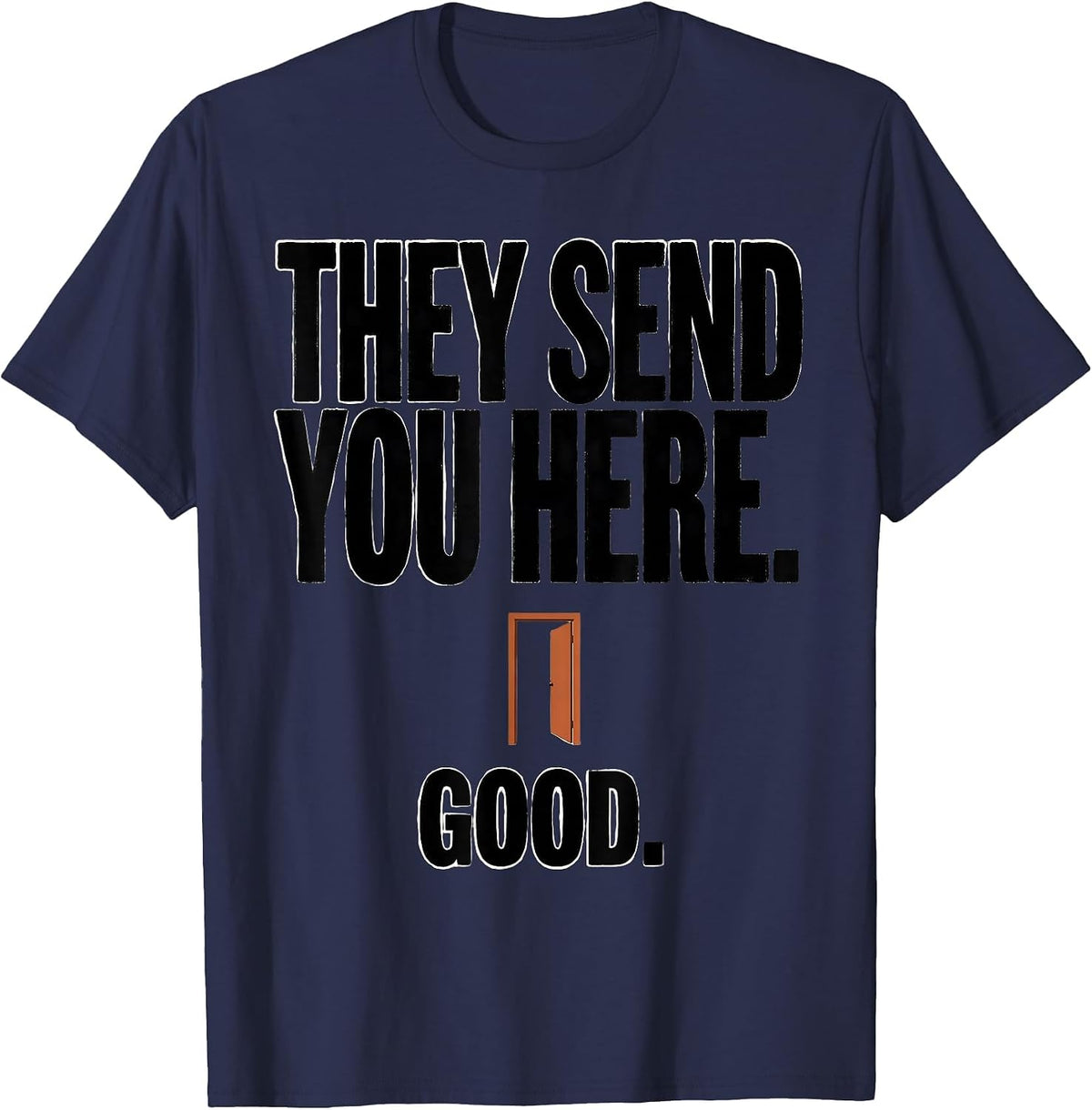 They Send You Here Good Funny School Counselor Back T-Shirt - Navy Blue
