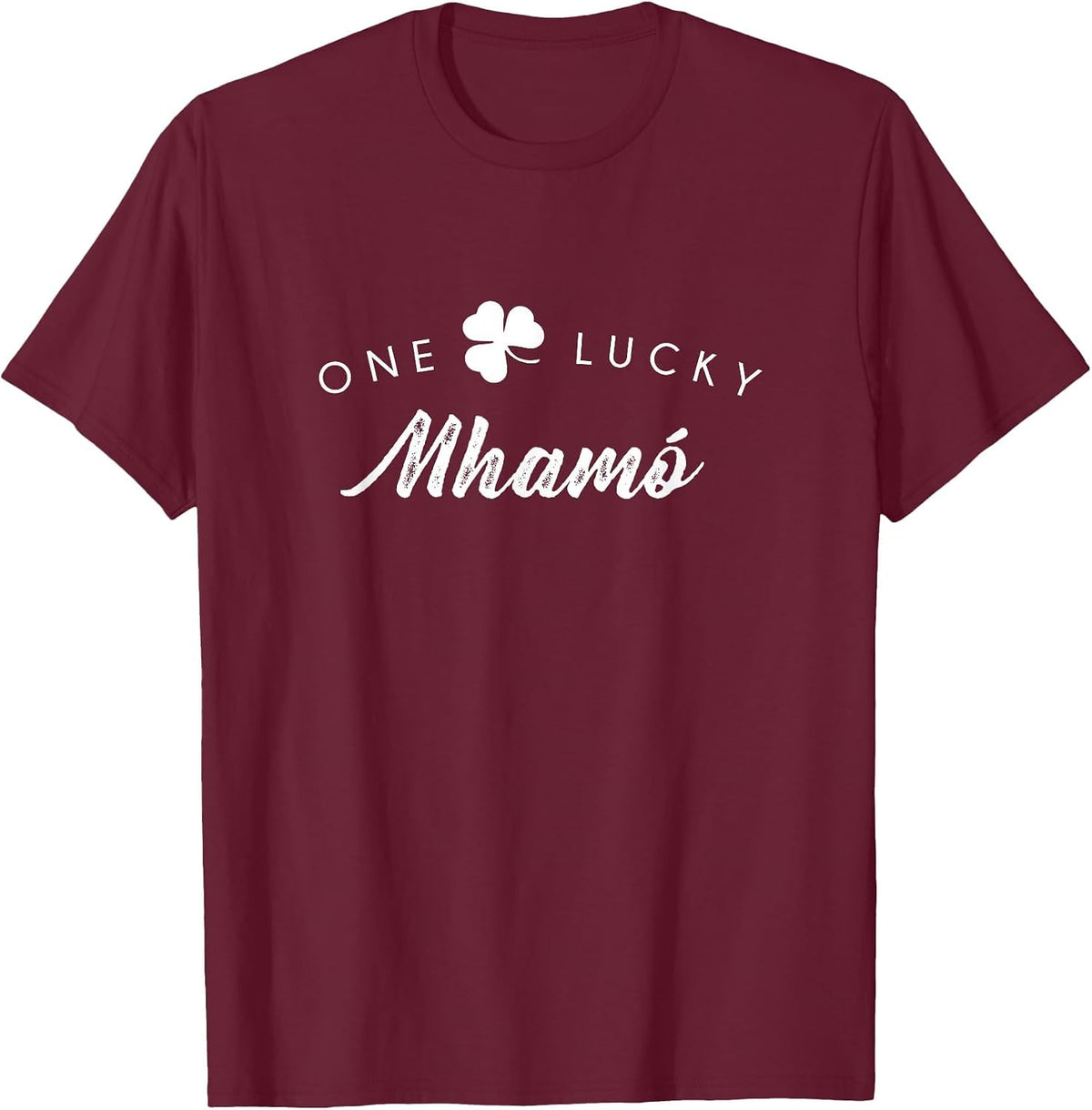 One Lucky Mhamo Shirt, Cute St. Patrick's Day Shamrock Gift T-Shirt - Burgundy