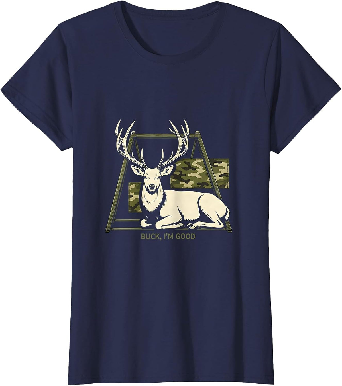 Women's Buck, I'm Good Funny Deer Hunting Camo Outdoor Humor T-Shirt - Navy Blue