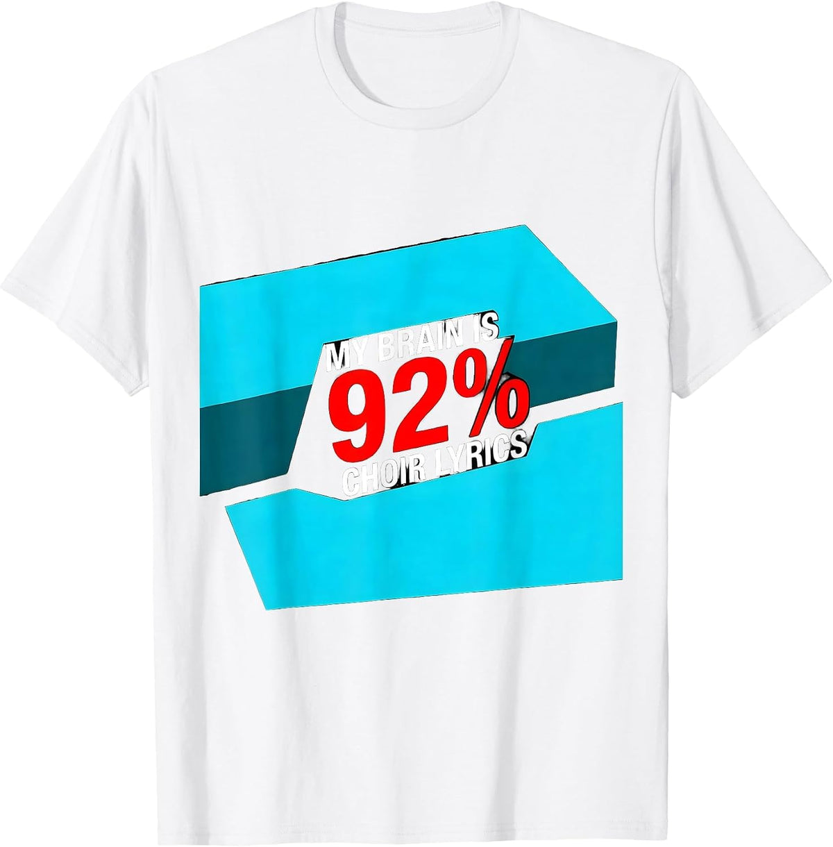 Men's My Brain Is 92% Choir Lyrics Funny Music Lover Singer Humor T-Shirt - White