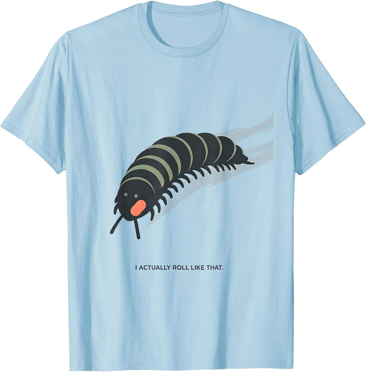 Men's I Actually Roll Like That Cute Kawaii Pill Bug Food Lover T-Shirt - Baby Blue
