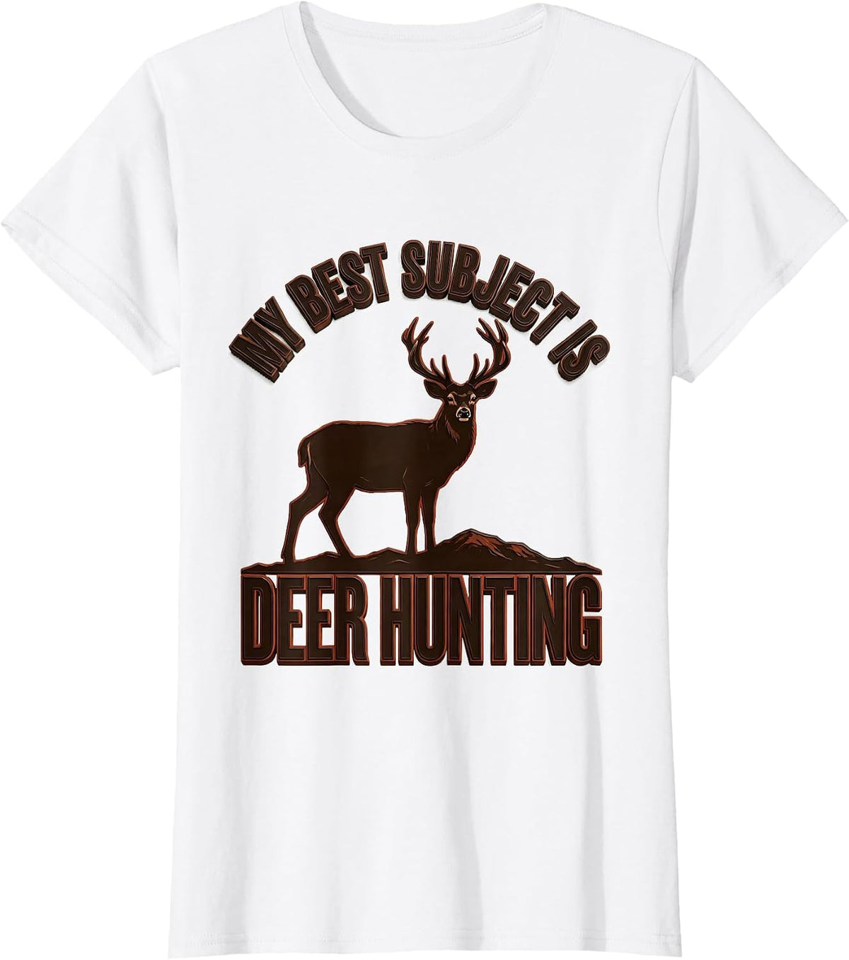 Women's My Best Subject Is Deer Hunting Funny Hunting Gift for Boys T-Shirt - White