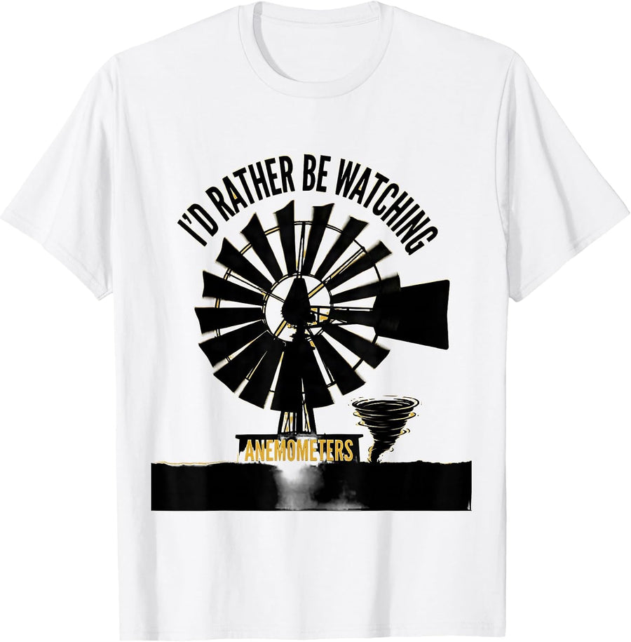 Men's I'd Rather Be Watching Anemometers Funny Storm Chaser T-Shirt - White