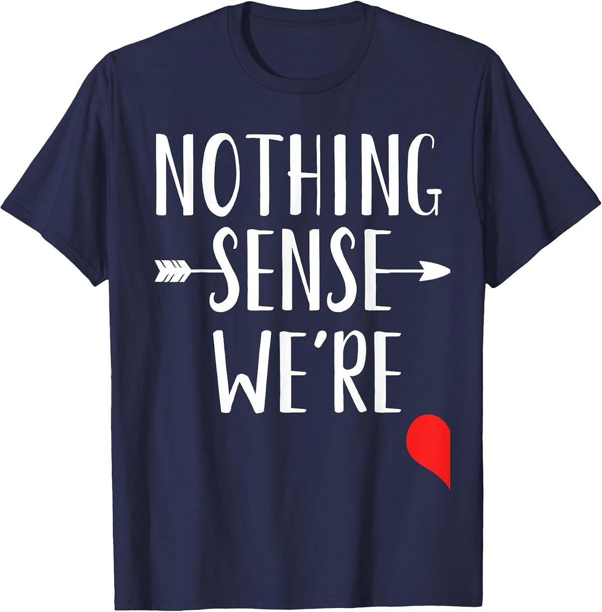 Nothing Makes Sense When We're Apart Matching Bestfriends T-Shirt - Navy Blue