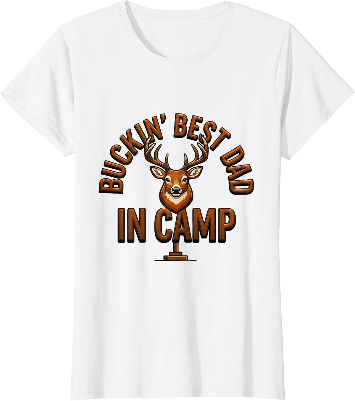 Buckin' Best Dad In Camp Funny Deer Hunting Dad Humor T-Shirt - White